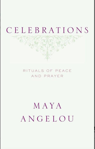 Celebrations: Rituals of Peace and Prayer by Maya Angelou