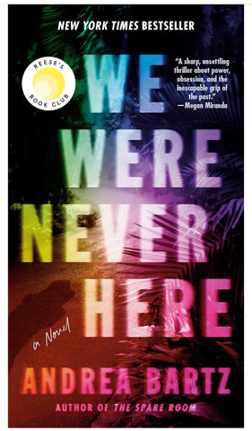 We Were Never Here by Andrea Bartz