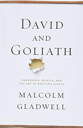 David and Goliath by Malcolm Gladwell