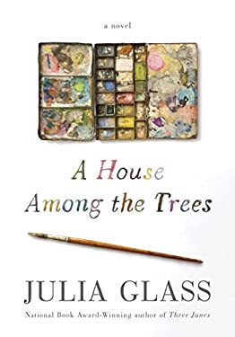 A House Among The Trees by Julia Glass (signed first edition)