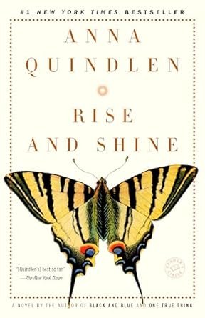 Rise and Shine by Anna Quindlen