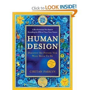 Human Design by Chetan Parkyn, Steve Dennis