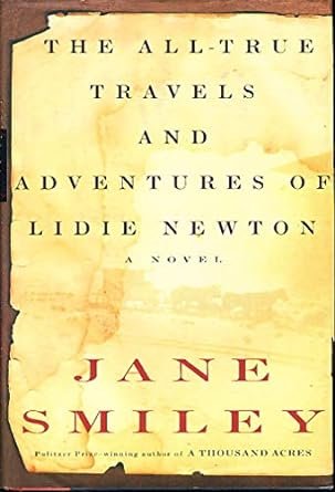 The All-True Travels and Adventures of Lidie Newton by Jane Smiley