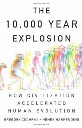 The 10,000 Year Explosion by Gregory Cochran, Henry Harpending