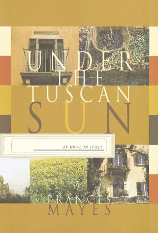 Under the Tuscan Sun by Frances Mayes