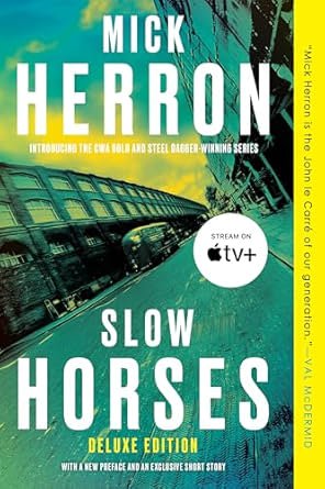 Slow Horses (Deluxe Edition) by Mick Herron