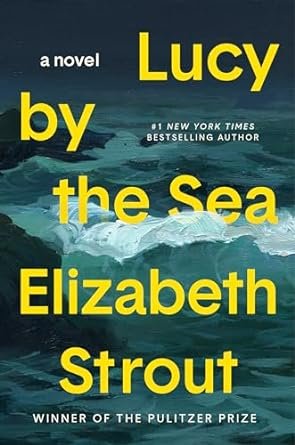 Lucy by the Sea by Elizabeth Strout