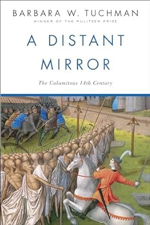 A Distant Mirror by Barbara W. Tuchman