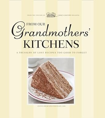 From Our Grandmothers' Kitchens by Cook's Country