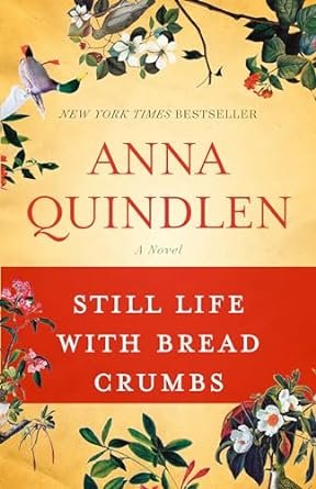 Still Life with Bread Crumbs by Anna Quindlen