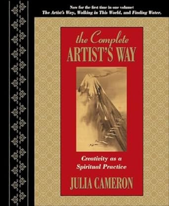 The Complete Artist's Way by Julia Cameron