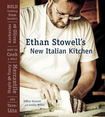 Ethan Stowell's New Italian Kitchen by Ethan Stowell, Leslie Miller