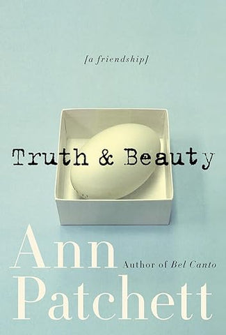 Truth & Beauty: A Friendship by Ann Patchett (signed copy)