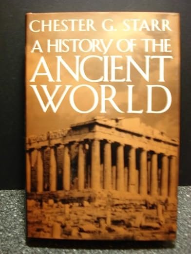 A History of the Ancient World by Chester G. Starr