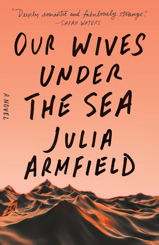 Our Wives Under The Sea by Julia Armfield