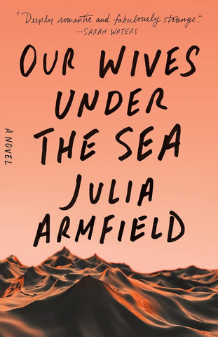 Our Wives Under The Sea by Julia Armfield