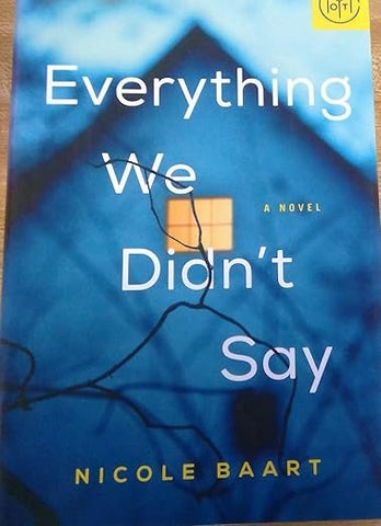 Everything We Didn't Say by Nicole Baart