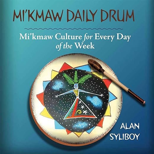 Mi'kmaw Daily Drum by Alan Syliboy