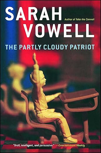 The Partly Cloudy Patriot by Sarah Vowell