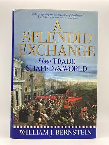 A Splendid Exchange by William J. Bernstein (signed copy)