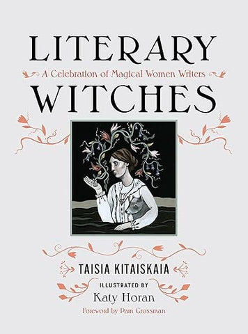 Literary Witches: A Celebration of Magical Women Writers
