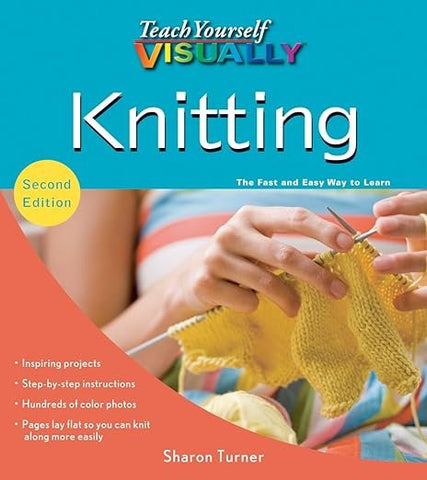 Teach Yourself Visually: Knitting by Sharon Turner