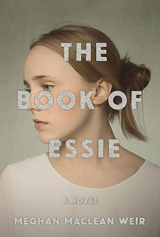 The Book of Essie by  Meghan MacLean Weir