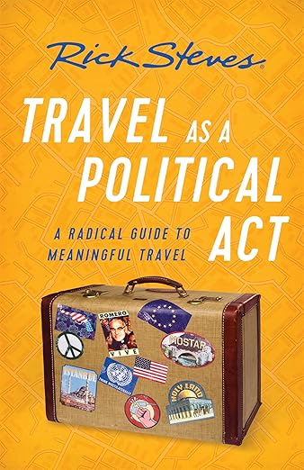 Travel As A Political Act by Rick Steves (signed copy)