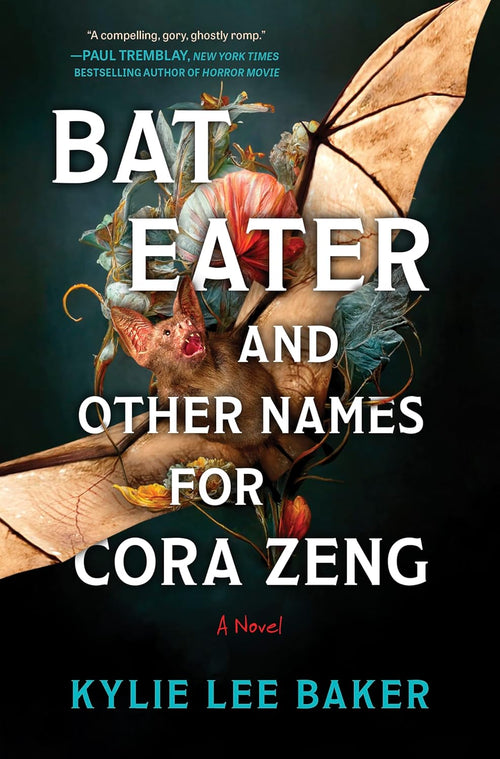 Bat Eater And Other Names For Cora Zeng by Kylie Lee Baker