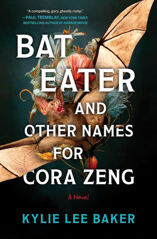 Bat Eater And Other Names For Cora Zeng by Kylie Lee Baker