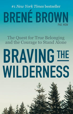 Braving The Wilderness by Brene Brown
