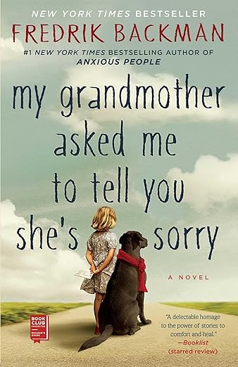 my grandmother asked me to tell you she's sorry by Fredrik Backman