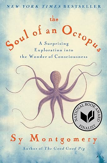The Soul of an Octopus by Sy Montgomery