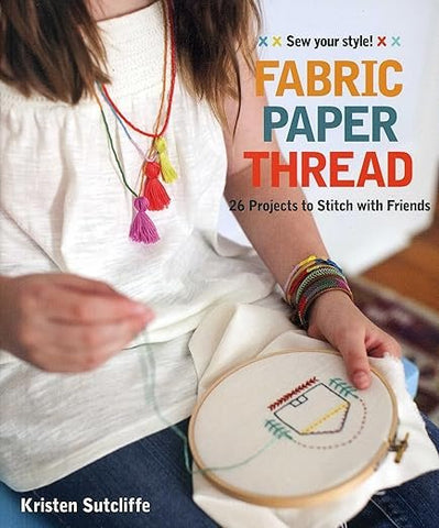 Fabric Paper Thread by Kristen Sutcliffe