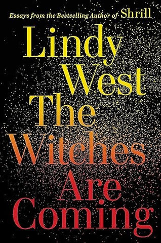 The Witches Are Coming by Lindy West (signed copy)