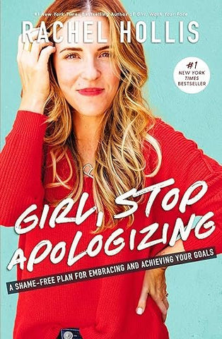Girl, Stop Apologizing by Rachel Hollis