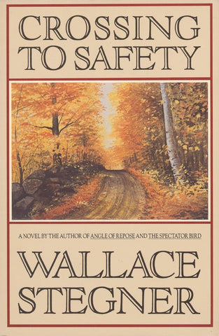 Crossing To Safety by Wallace Stegner