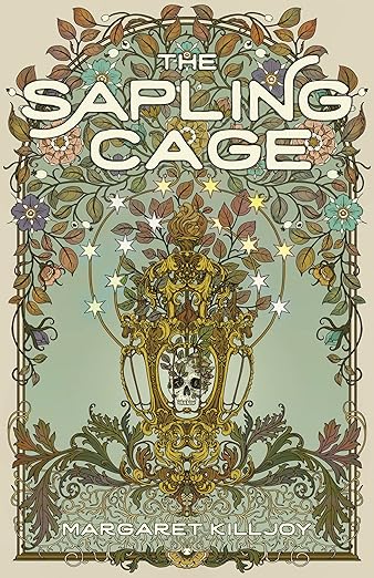The Sapling Cage by Margaret Killjoy