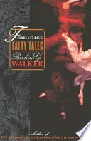 Feminist Fairy Tales by Barbara G. Walker