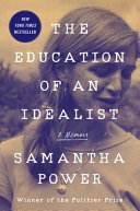 The Education of an Idealist by Samantha Power