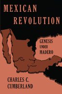 Mexican Revolution by Charles C. Cumberland