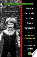 Don't Let's Go to the Dogs Tonight by Alexandra Fuller
