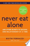 Never Eat Alone, Expanded and Updated by Keith Ferrazzi, Tahl Raz