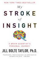 My Stroke of Insight by Jill Bolte Taylor