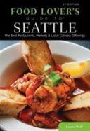 Food Lovers' Guide to Seattle, 2nd Edition (2015) by Laurie Wolf