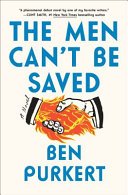 The Men Can't Be Saved by Ben Purkert