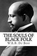The Souls of Black Folk by William Edward Burghardt Du Bois