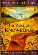 The Voice of Knowledge by Don Miguel Ruiz, Janet Mills