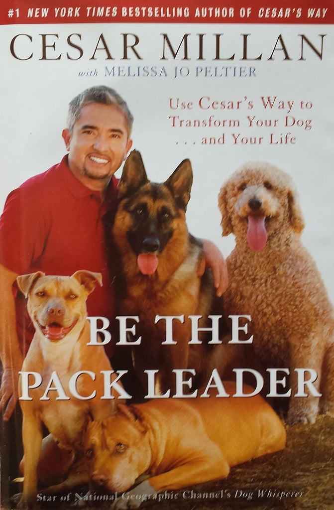 Be the Pack Leader by Cesar Millan, Melissa Jo Peltier
