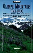 Olympic Mountains Trail Guide by Robert L. Wood